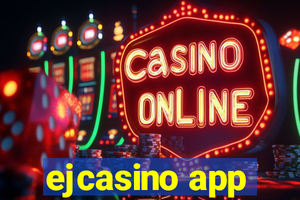 ejcasino app